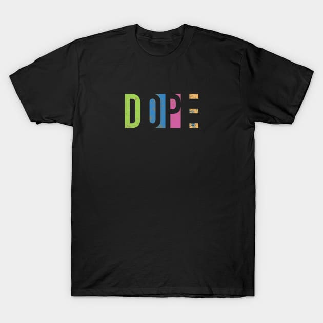 Dope T-Shirt by Insomnia_Project